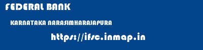 FEDERAL BANK  KARNATAKA NARASIMHARAJAPURA    ifsc code